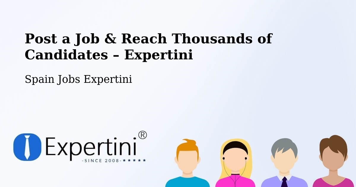 Post a Job in Mislata – Hire the Right Talent - Mislata, Spain Jobs Expertini