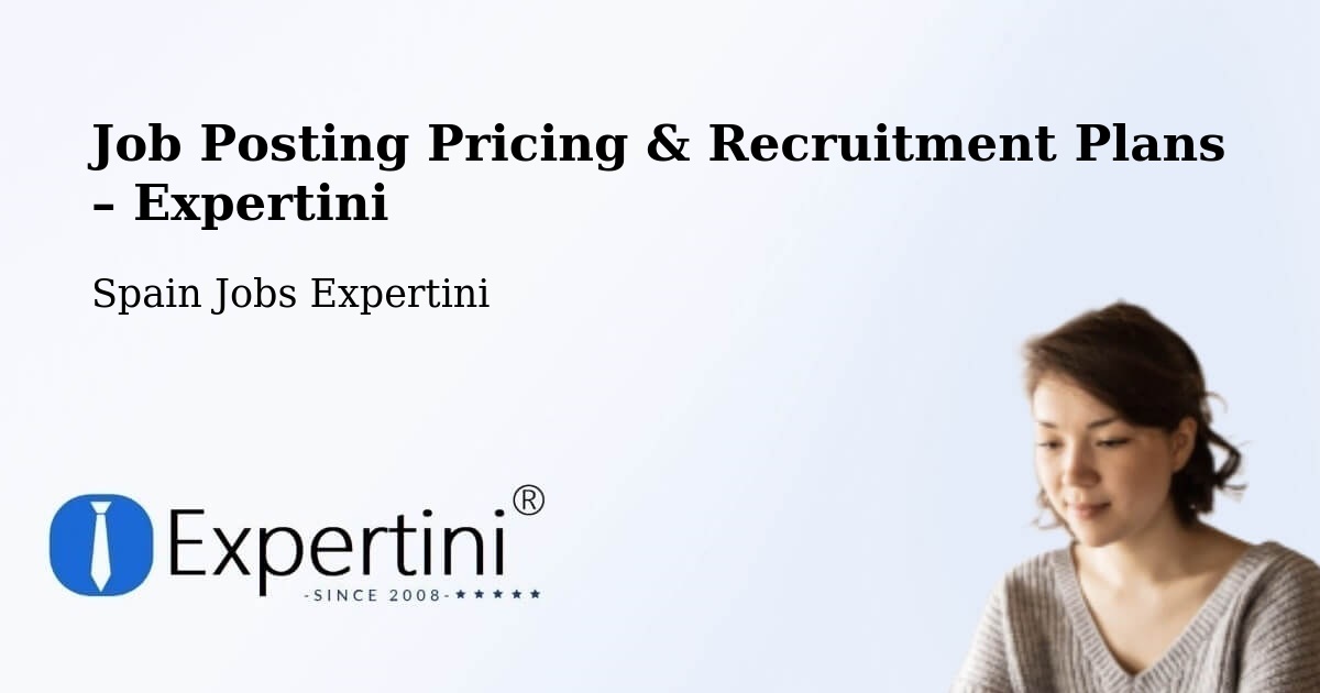 Job Posting Pricing & Recruitment Plans – Mislata - Mislata, Spain Jobs Expertini